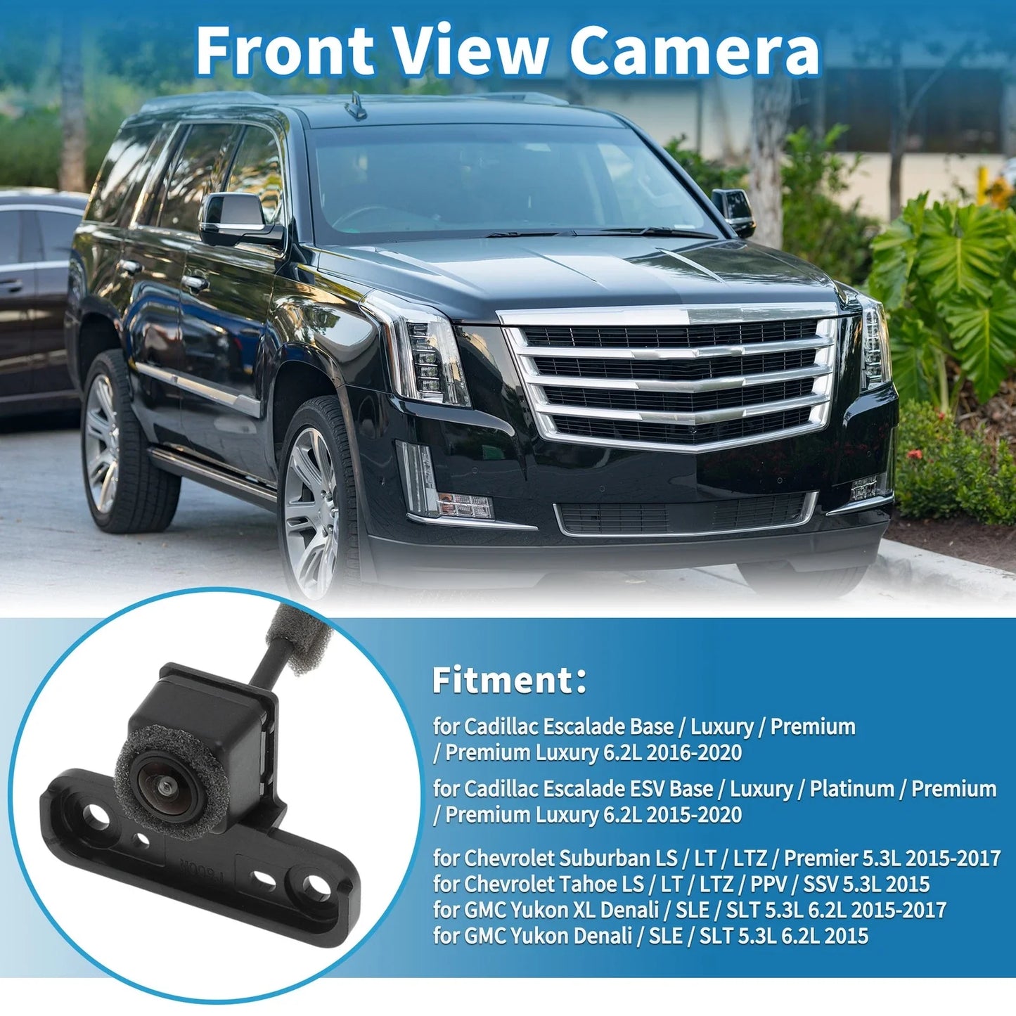 Front View Camera for Cadillac Escalade 6.2L (2016-2020)