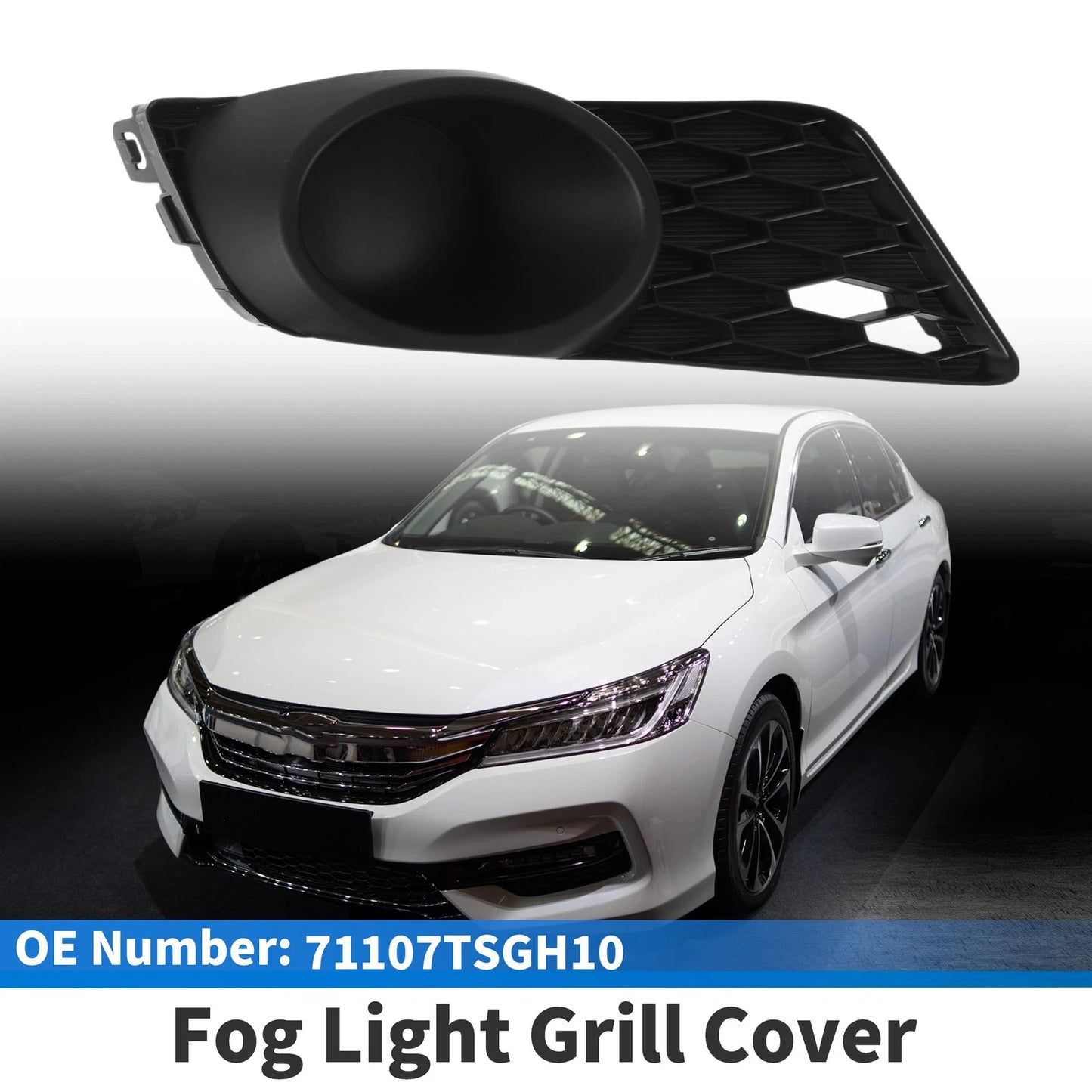 Front Left Fog Light Grill No. 71107TSGH10 for Honda Accord (2016–2019)