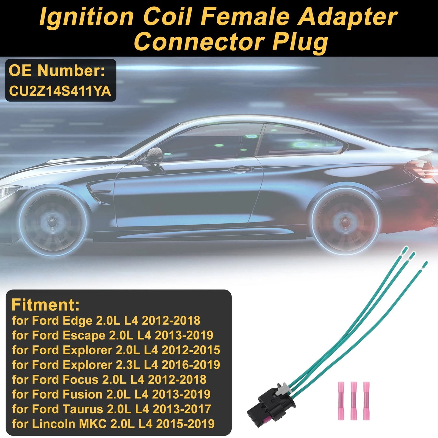 Set of 3 Pin Connector Plug for Ford Edge 2.0L L4 (2012–2018) No.CU2Z14S411YA