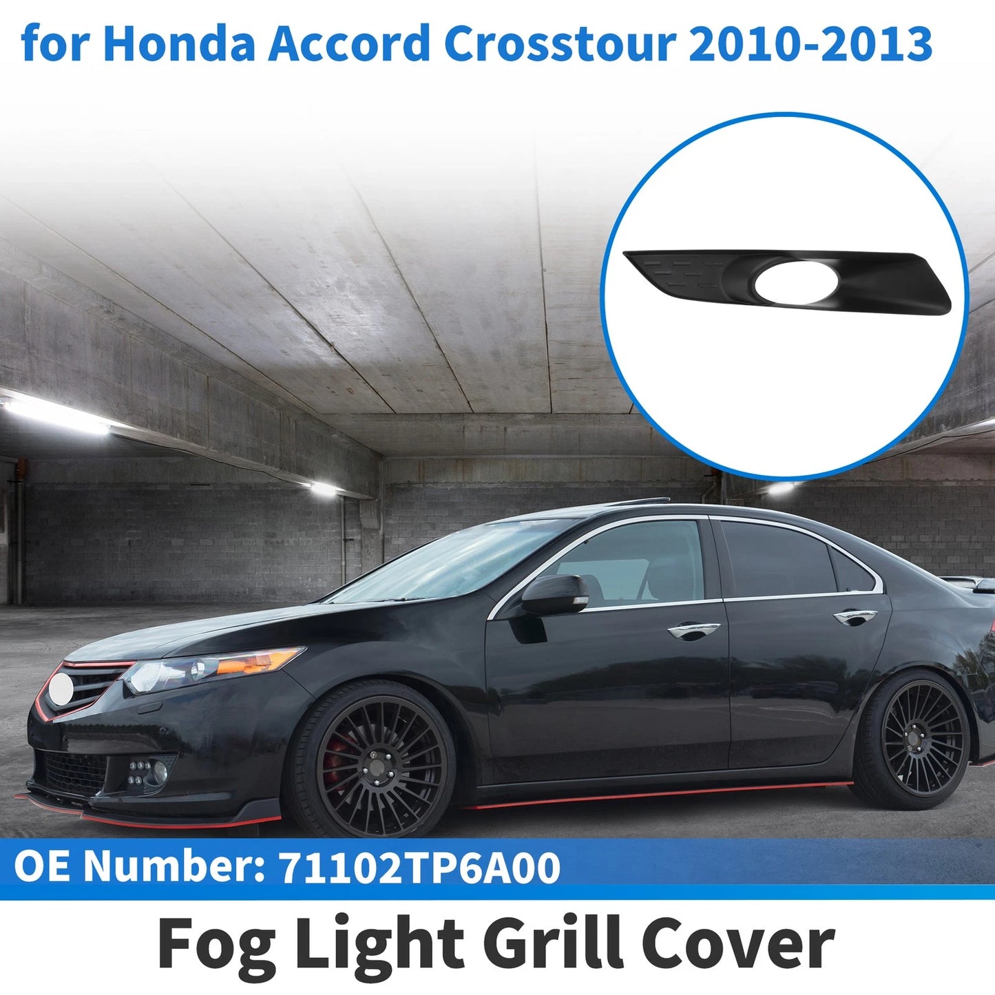 Front Right Fog Light Grill No. 71102TP6A00 for Honda Accord Crosstour (2010–2013)