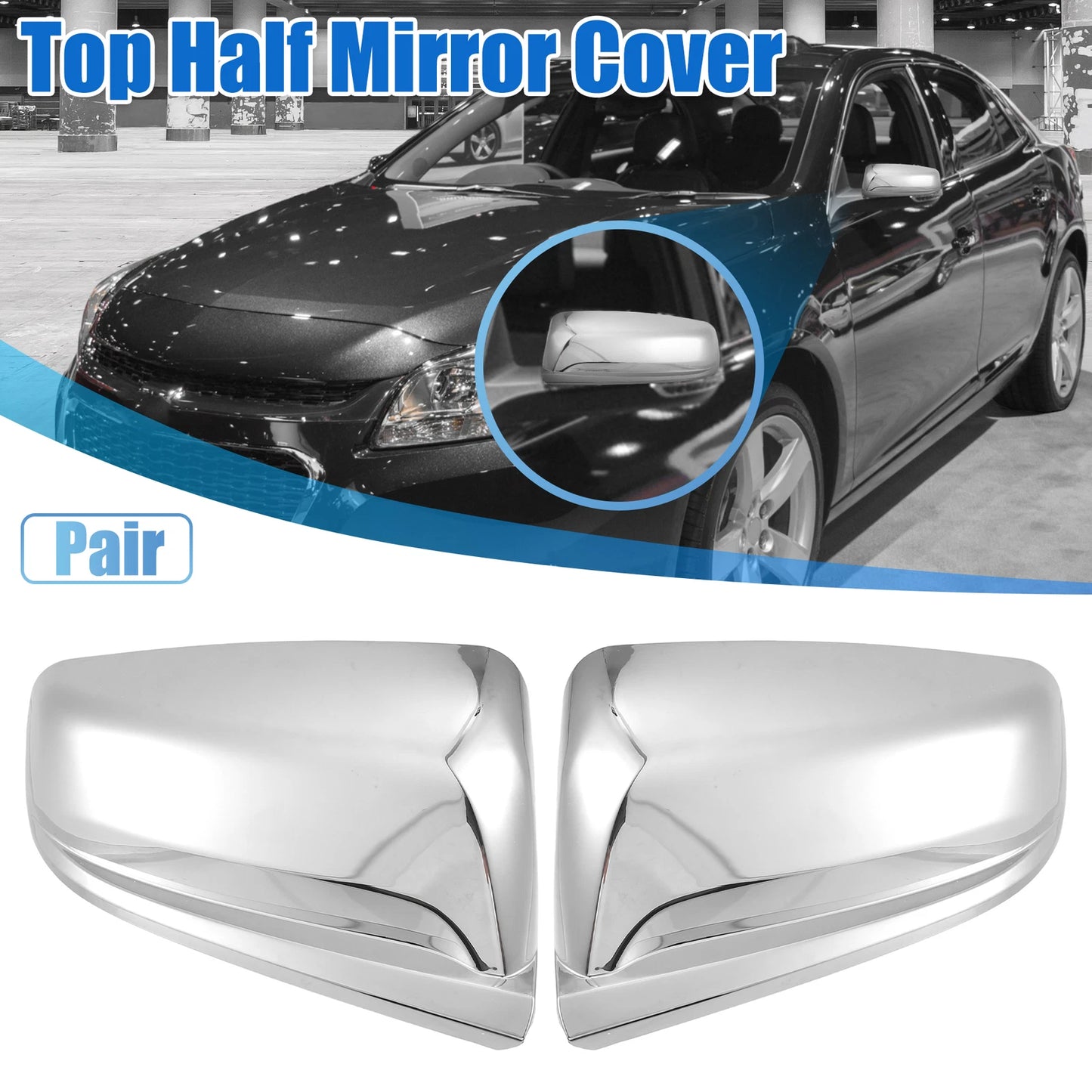 1 Pair Chrome Plated Top Half Mirror Cover for Chevrolet Malibu