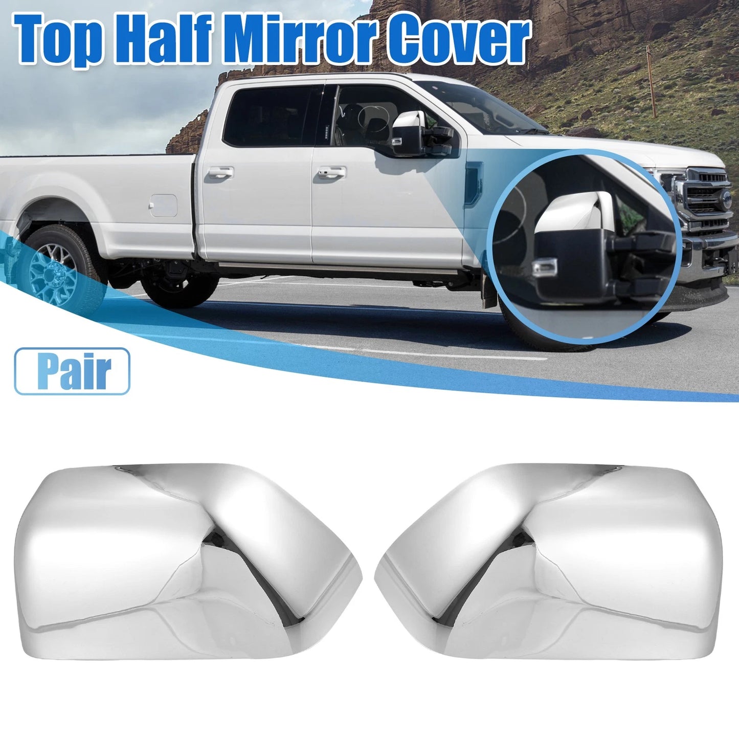 1 Pair Chrome Plated Top Half Mirror Cover for Ford F-250 F-350 F-450 F-550 (2000–2023)