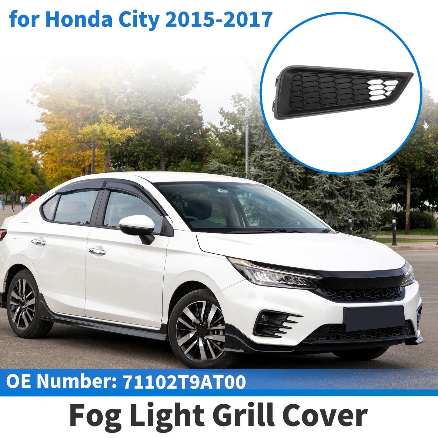 Front Right Fog Light Grill No. 71102T9AT00 for Honda City (2015–2017)