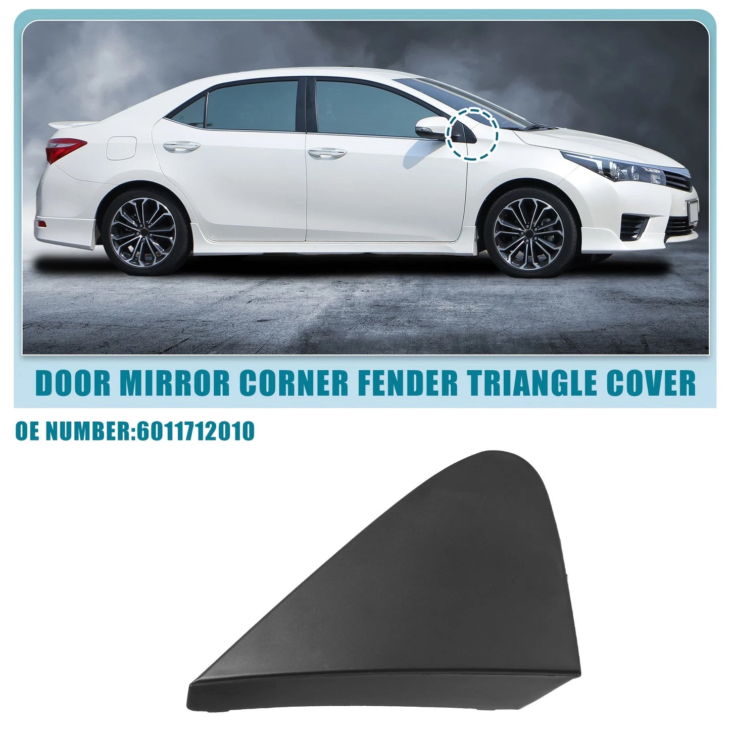 Front Right Door Mirror Corner Fender Triangle Cover No. 6011712010 for Toyota