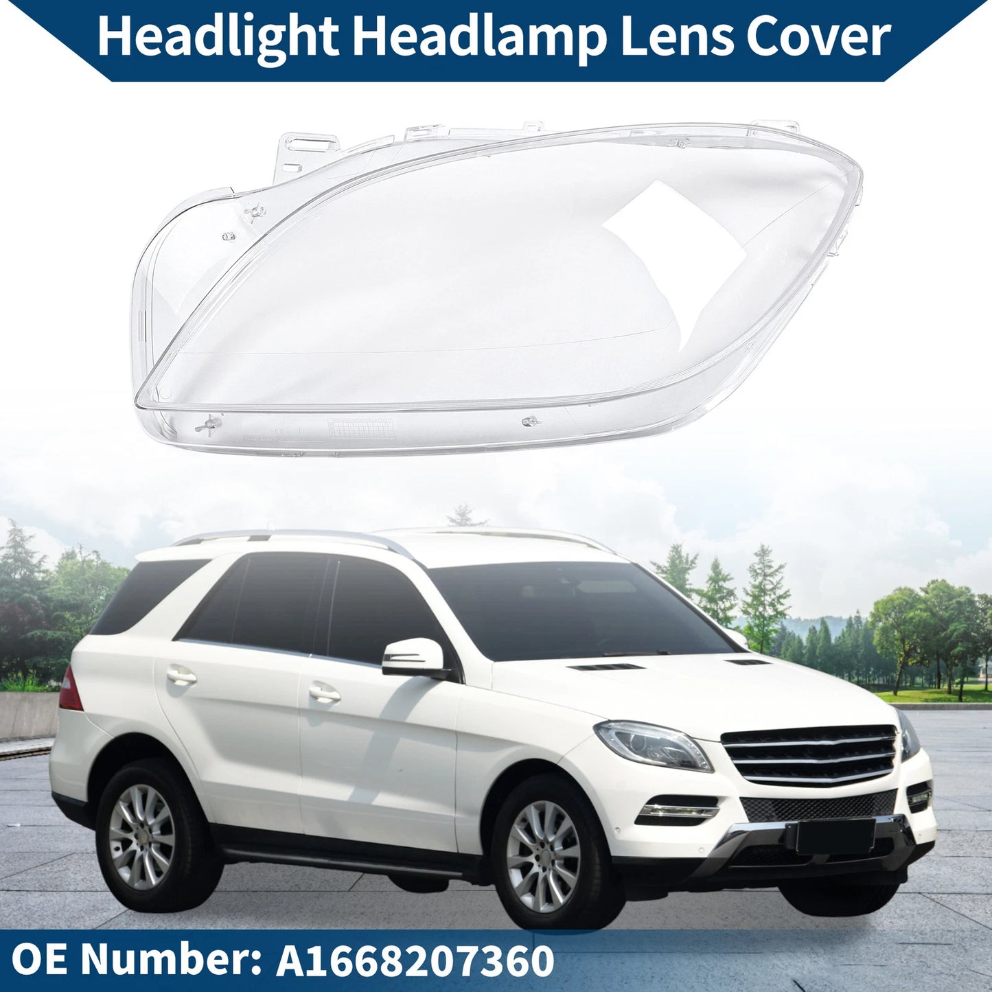 1 Pc Headlight Lens Cover for Mercedes-Benz ML350 (2012–2015) No.A1668207360