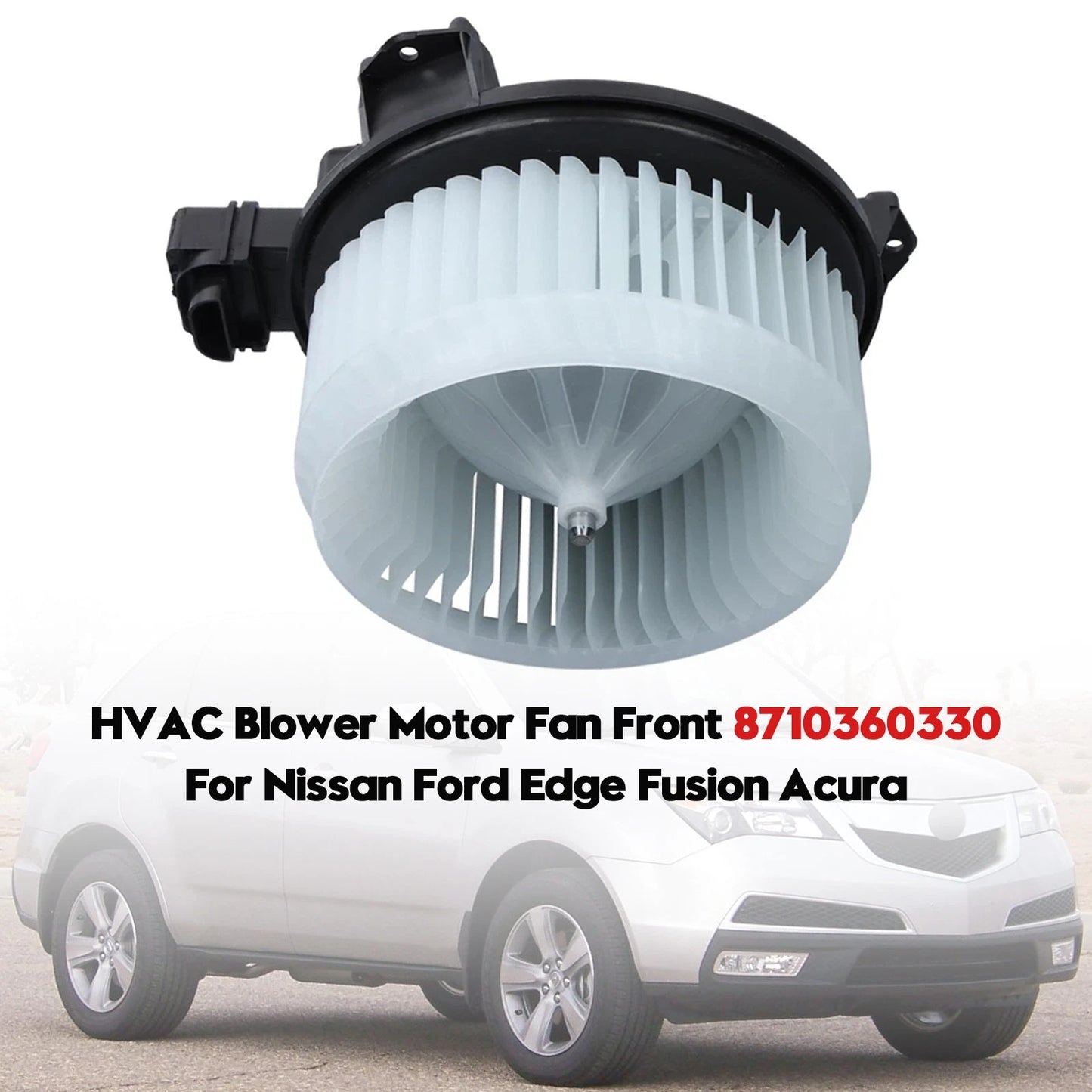 HVAC Blower Motor Fan Front 8710360330 for Nissan Ford Edge Fusion (2007–2012)