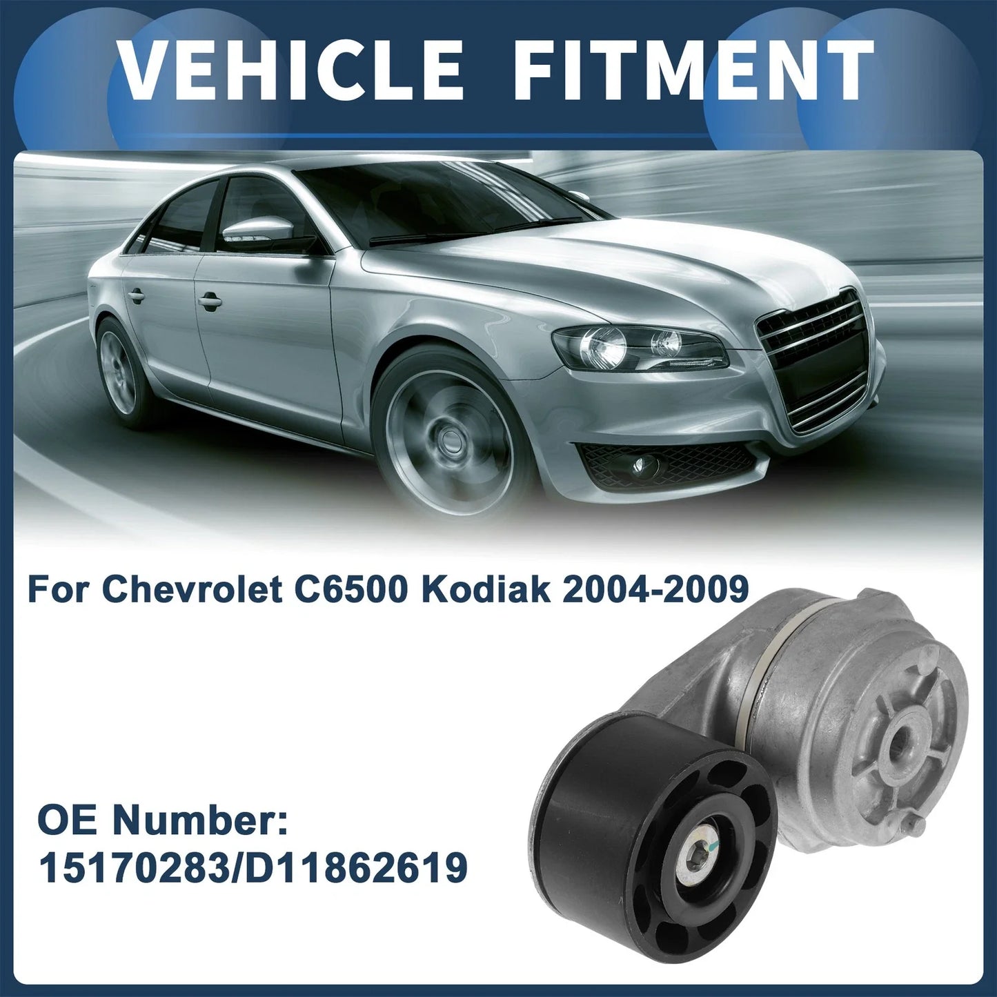 Belt Tensioner for Chevrolet C6500 Kodiak (2004-2009) - Durable Metal 1 x Pc