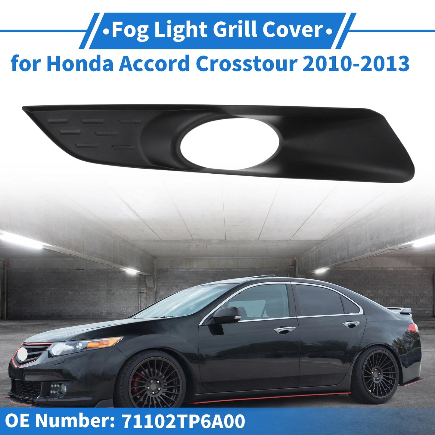 Front Right Fog Light Grill No. 71102TP6A00 for Honda Accord Crosstour (2010–2013)