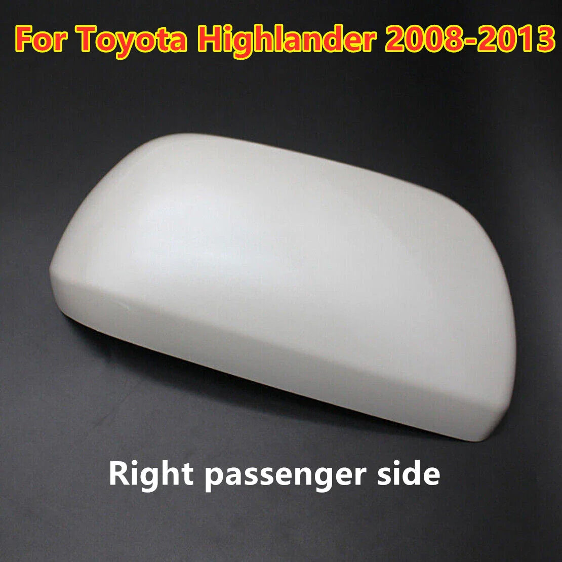 Right Passenger Side Rearview Mirror Cap Cover for Toyota Highlander (2008–2013)