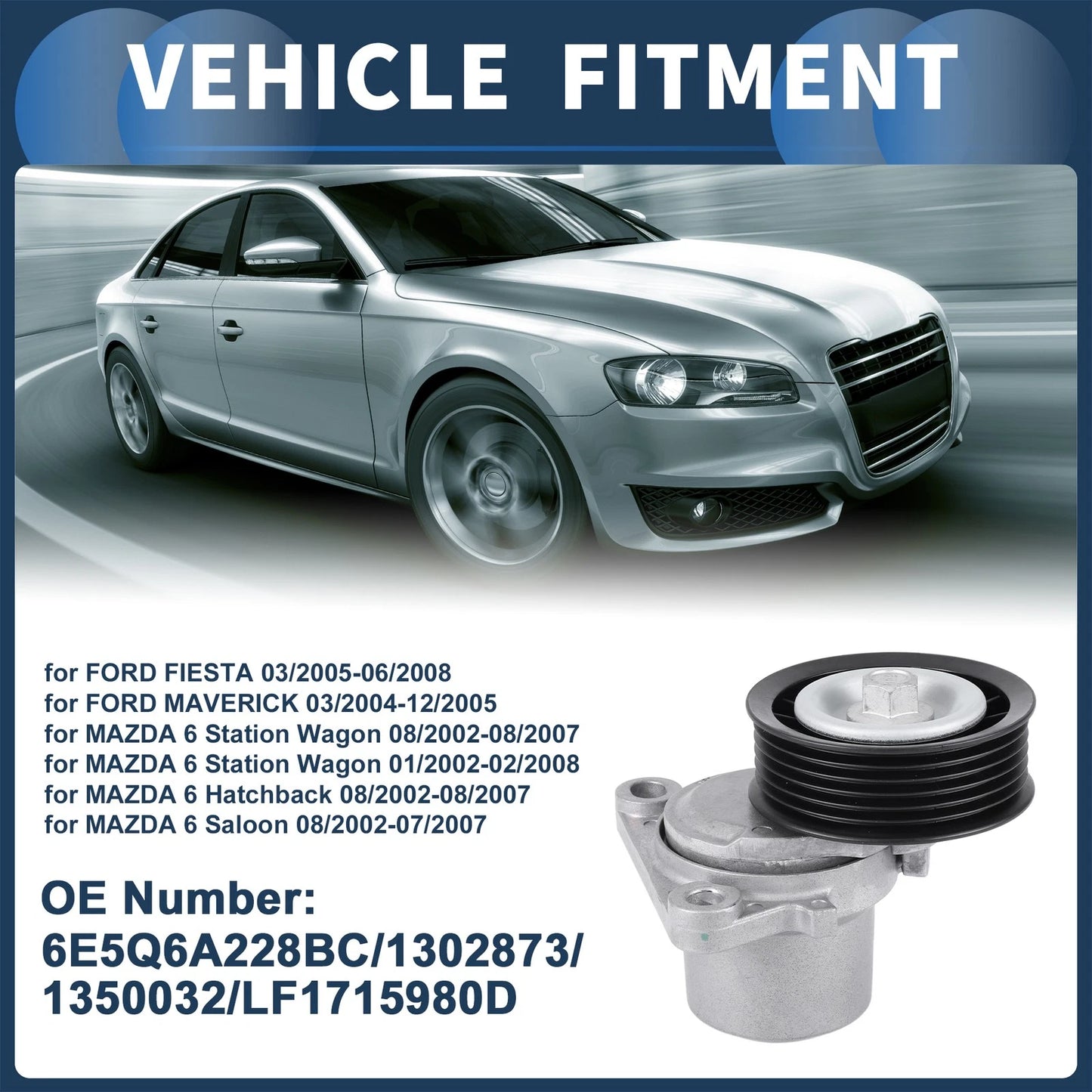 Belt Tensioner for Ford Fiesta (2005–2008) No. 6E5Q6A228BC/1302873 Metal