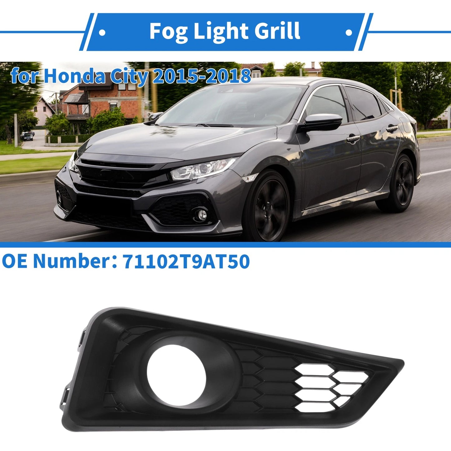 Front Right Fog Light Grill No. 71102T9AT50 for Honda City (2015–2018)