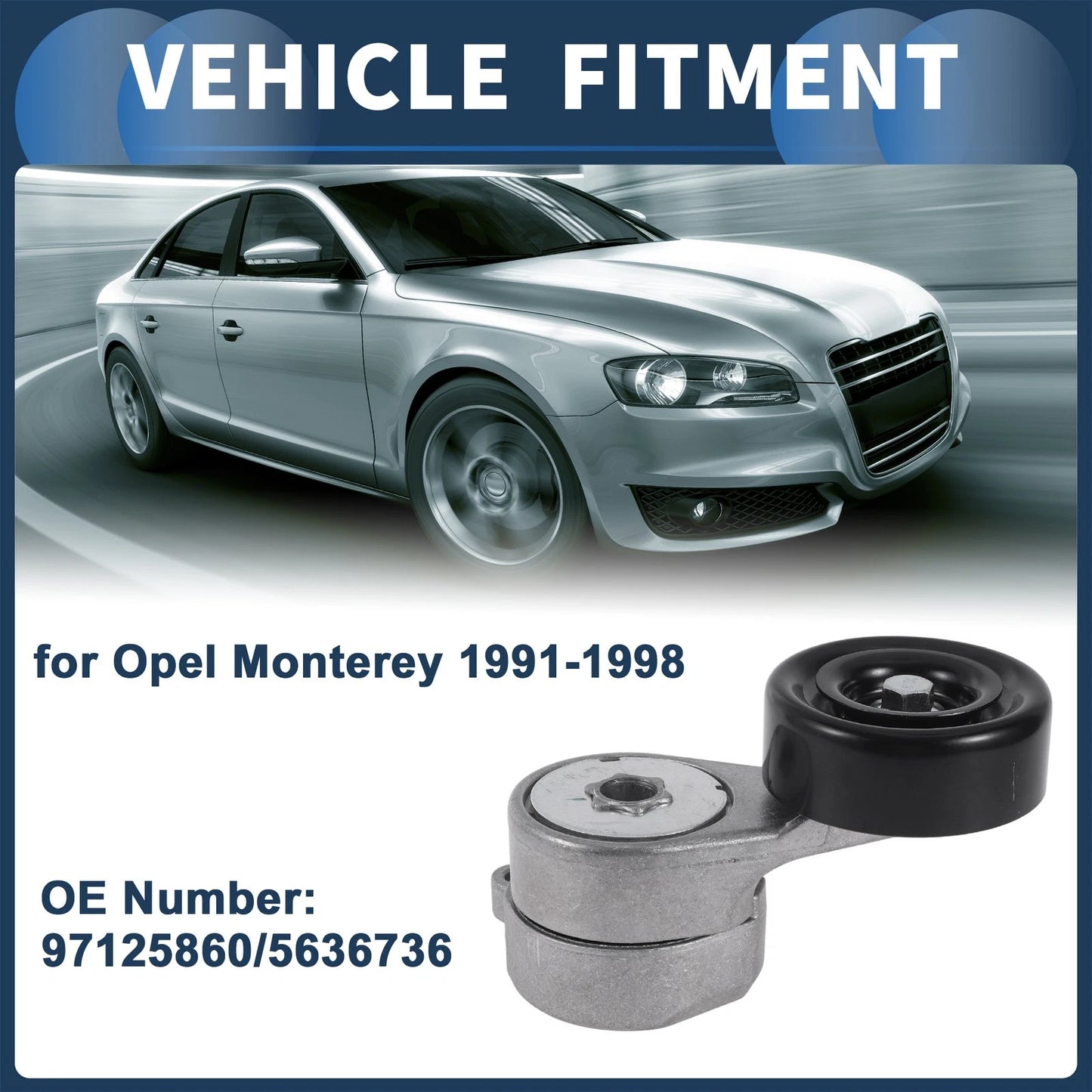 Belt Tensioner for Opel Monterey (1991–1998) No. 97125860, 5636736 Metal