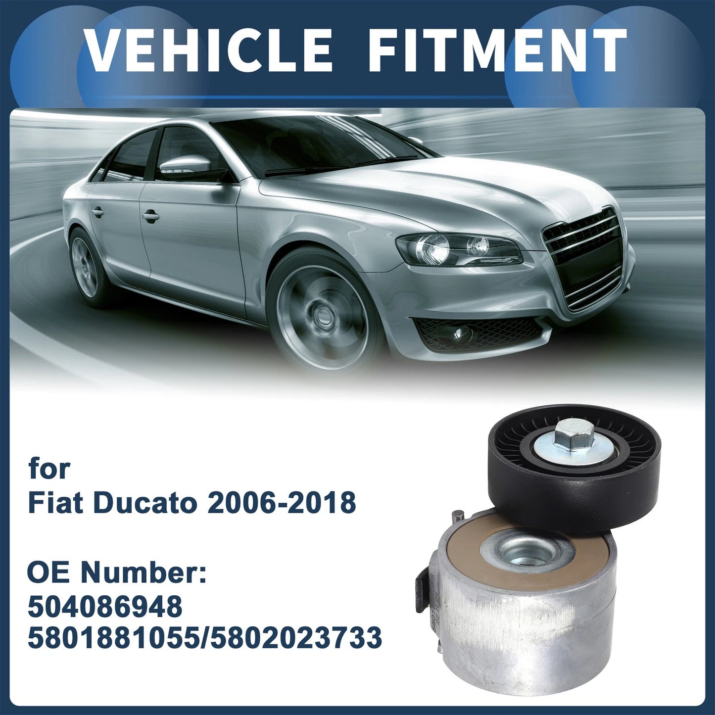 Belt Tensioner for Fiat Ducato (2006–2018) No. 504086948/5801881055/5802023733