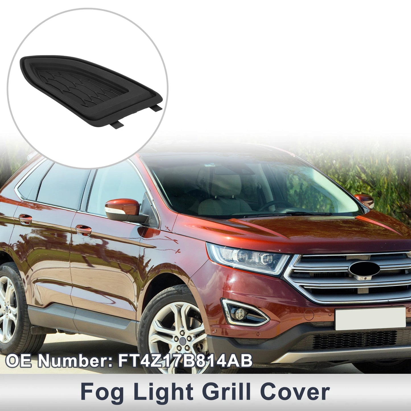 1 Pc Fog Light Grill for Ford Edge (2015–2018) No.FT4Z17B814AB