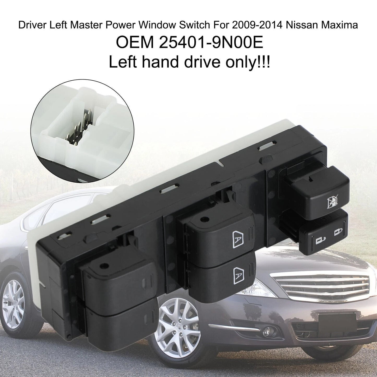 Driver Left Master Power Window Switch for Nissan Maxima (2009–2014) 25401-9N00E E3